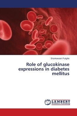 Cover for Puligilla · Role of glucokinase expressio (Book) (2018)
