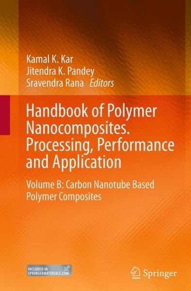 Cover for Kar · Handbook of Polymer Nanocomposites. Processing, Performance and Application: Volume B: Carbon Nanotube Based Polymer Composites (Paperback Book) [Softcover reprint of the original 1st ed. 2015 edition] (2016)
