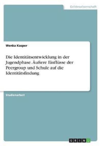 Die Identitätsentwicklung in der - Kasper - Livros -  - 9783668606005 - 