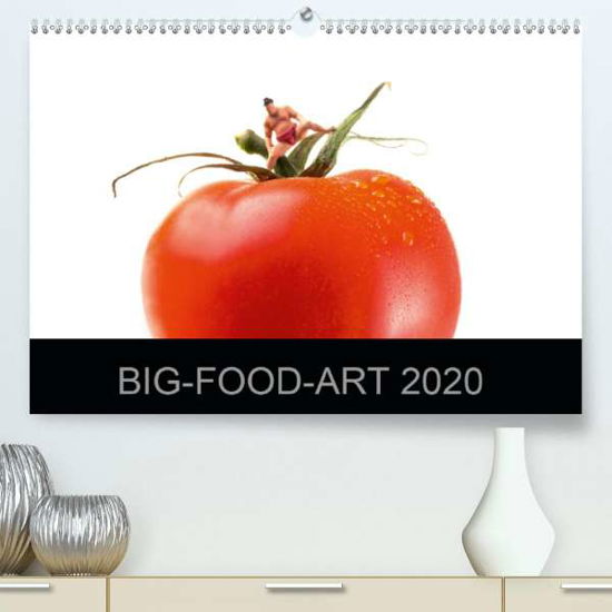 BIG-FOOD-ART 2020 (Premium-Kalende - Holz - Books -  - 9783671237005 - 