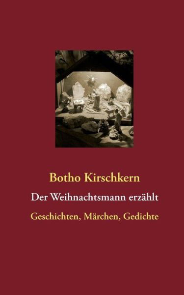 Cover for Botho Kirschkern · Der Weihnachtsmann Erzahlt (Paperback Book) [German edition] (2013)