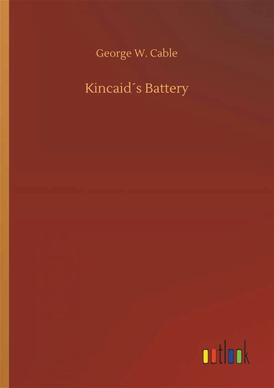 Kincaid's Battery - Cable - Livres -  - 9783734019005 - 20 septembre 2018