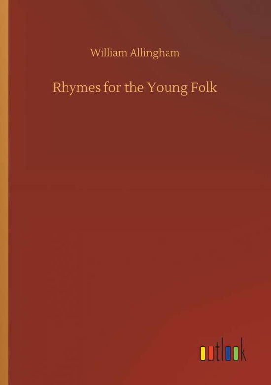 Cover for Allingham · Rhymes for the Young Folk (Book) (2019)