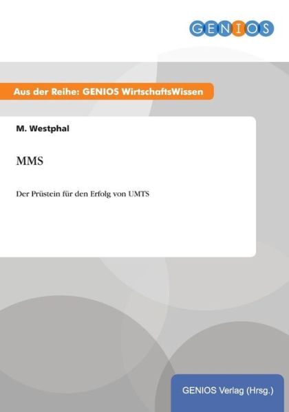 Cover for M Westphal · Mms: Der Prustein fur den Erfolg von UMTS (Paperback Book) (2015)