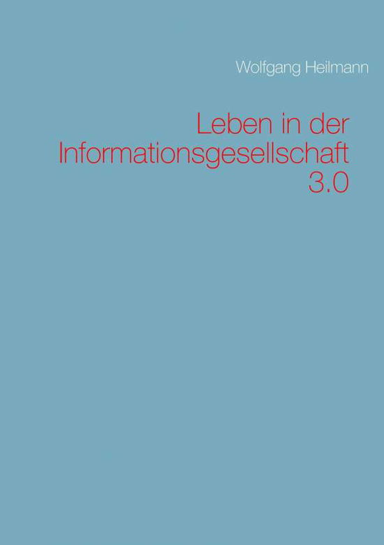 Cover for Heilmann · Leben in der Informationsgesel (Book)