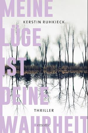 Cover for Kerstin Ruhkieck · Meine Lüge Ist Deine Wahrheit (Book)