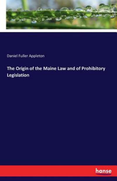 Cover for Appleton · The Origin of the Maine Law an (Bog) (2016)