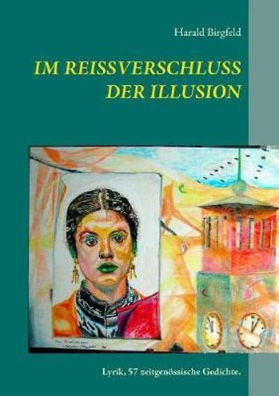 Cover for Harald Birgfeld · Im ReiÃ¯Â¿Â½verschluss Der Illusion (Paperback Book) (2018)