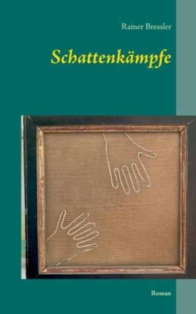 Cover for Rainer Bressler · Schattenkampfe: Roman (Paperback Book) (2021)