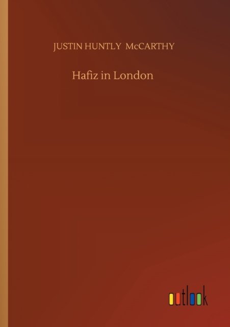 Cover for Justin Huntly McCarthy · Hafiz in London (Taschenbuch) (2020)
