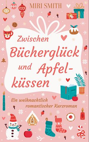 Zwischen Bücherglück und Apfelküssen - Miri Smith - Książki - BoD – Books on Demand - 9783758374005 - 18 września 2024