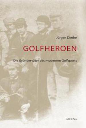 Golfheroen - Jürgen Diethe - Książki - Athena - 9783763969005 - 1 października 2021