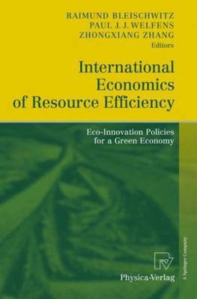 Raimund Bleischwitz · International Economics of Resource Efficiency: Eco-Innovation Policies for a Green Economy (Hardcover Book) [2011 edition] (2011)