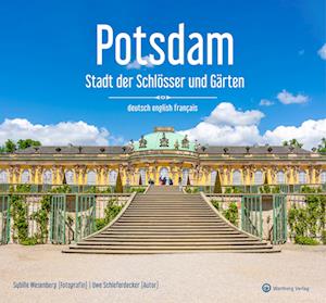 Potsdam - Stadt der Schlösser und Gärten - Uwe Schieferdecker - Kirjat - Wartberg - 9783831336005 - torstai 26. lokakuuta 2023