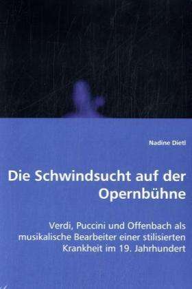 Cover for Dietl · Schwindsucht auf der Opernbühne (Book)