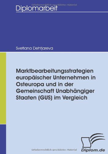 Cover for Svetlana Dehtjareva · Marktbearbeitungsstrategien Europäischer Unternehmen in Osteuropa Und in Der Gemeinschaft Unabhängiger Staaten (Gus) Im Vergleich (Pocketbok) [German edition] (2008)