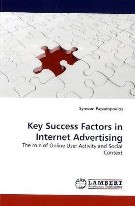 Cover for Symeon Papadopoulos · Key Success Factors in Internet Advertising: the Role of Online User Activity and Social Context (Paperback Bog) (2009)
