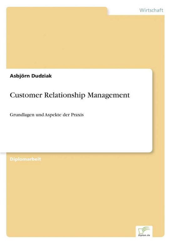 Cover for Asbjoern Dudziak · Customer Relationship Management: Grundlagen und Aspekte der Praxis (Paperback Book) [German edition] (2001)