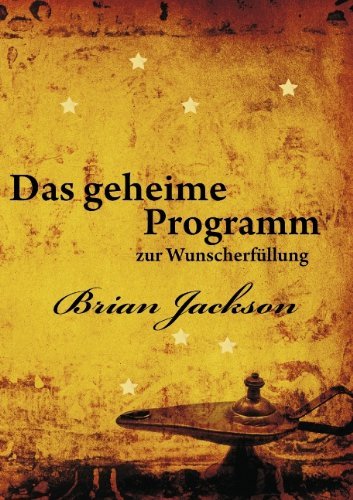 Cover for Brian Jackson · Das geheime Programm zur Wunscherfullung (Taschenbuch) [German edition] (2009)