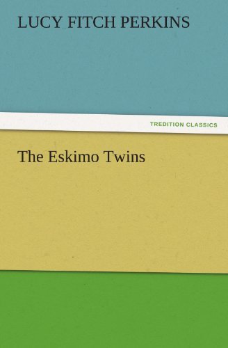 Cover for Lucy Fitch Perkins · The Eskimo Twins (Tredition Classics) (Paperback Book) (2011)