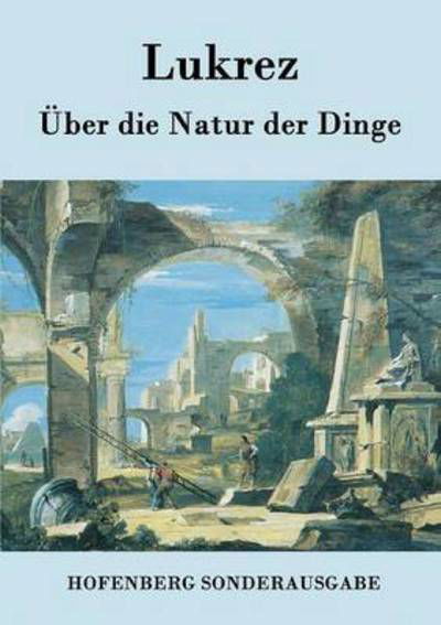 Uber Die Natur Der Dinge - Lukrez - Böcker - Hofenberg - 9783843076005 - 17 juli 2015