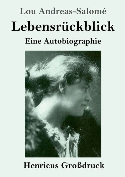 Cover for Lou Andreas-Salomé · Lebensruckblick (Grossdruck) (Paperback Book) (2019)