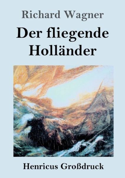 Cover for Richard Wagner · Der fliegende Hollander (Grossdruck) (Paperback Bog) (2019)