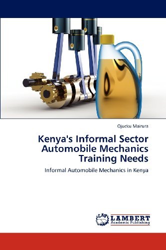 Cover for Ojucku Mairura · Kenya's Informal Sector Automobile Mechanics Training Needs: Informal Automobile Mechanics in Kenya (Paperback Book) (2012)