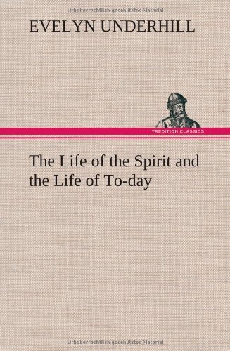Cover for Evelyn Underhill · The Life of the Spirit and the Life of To-day (Hardcover Book) (2013)