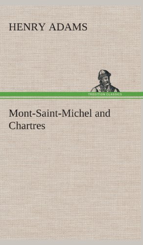 Cover for Henry Adams · Mont-saint-michel and Chartres (Hardcover Book) (2013)