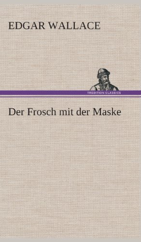 Cover for Edgar Wallace · Der Frosch Mit Der Maske (Hardcover bog) [German edition] (2013)