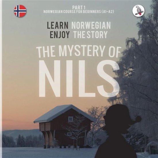 Cover for Werner Skalla · The Mystery of Nils. Part 1 - Norwegian Course for Beginners. Learn Norwegian - Enjoy the Story. (Taschenbuch) (2014)