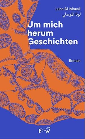 Cover for Luna Al-Mousli · Um mich herum Geschichten (Buch) (2022)