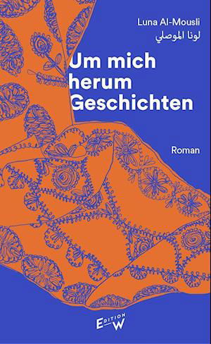 Cover for Luna Al-Mousli · Um mich herum Geschichten (Buch) (2022)