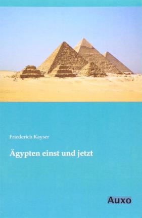 Ägypten einst und jetzt - Kayser - Books -  - 9783956220005 - 