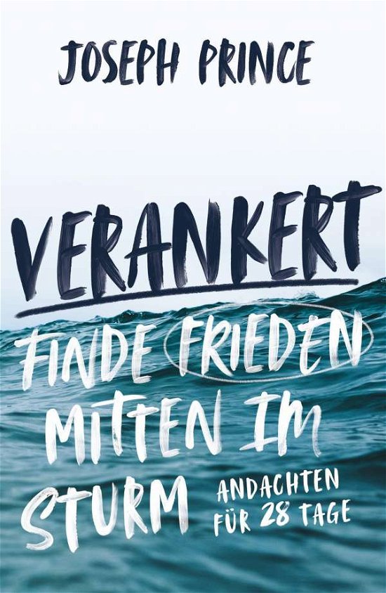 Cover for Joseph Prince · Verankert - Finde Frieden mitten im Sturm (Taschenbuch) (2019)