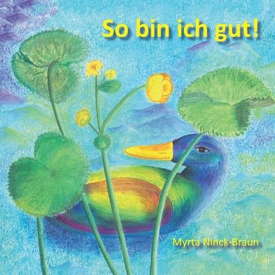 So bin ich gut! - Myrta Ninck-Braun - Livres - Papierfresserchens MTM-Verlag - 9783960742005 - 17 janvier 2022