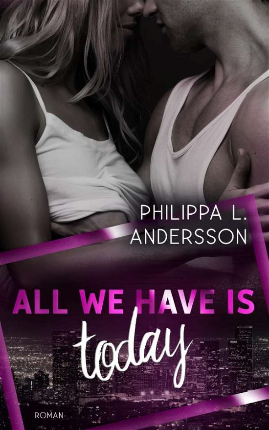 Cover for Andersson · All We Have Is Today (Bok)