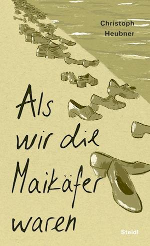 Cover for Christoph Heubner · Als wir die Maikäfer waren (Book) (2023)