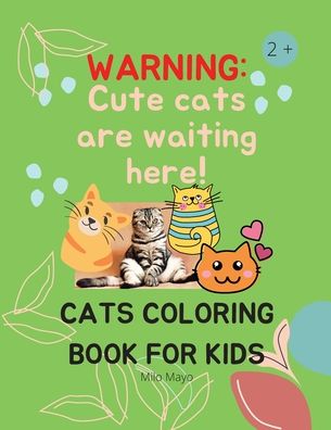 Cover for Milo Mayo · Cats Coloring Book For Kids (Paperback Book) (2021)