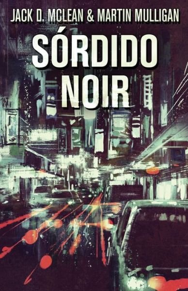 Cover for Martin Mulligan · Sordido Noir (Pocketbok) (2022)