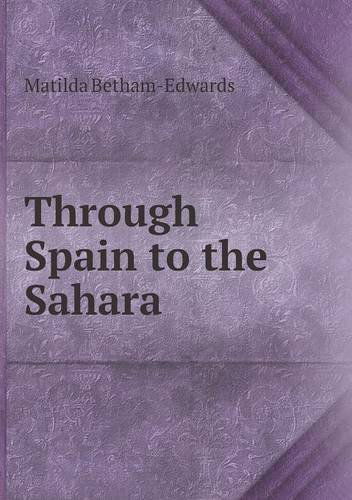 Cover for Matilda Betham-edwards · Through Spain to the Sahara (Paperback Book) (2013)