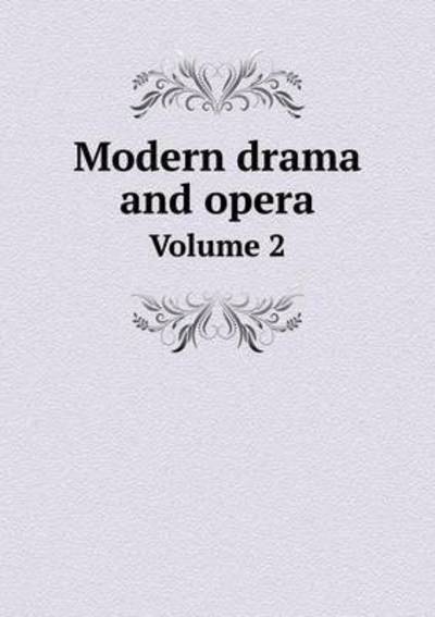 Cover for Archibald Henderson · Modern Drama and Opera Volume 2 (Paperback Book) (2014)