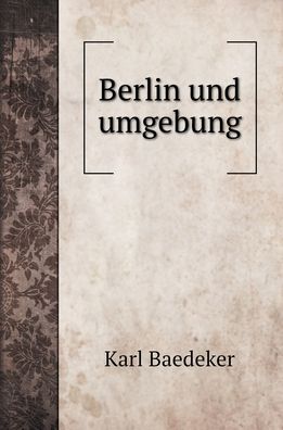 Cover for Karl Baedeker · Berlin und umgebung (Hardcover Book) (2022)