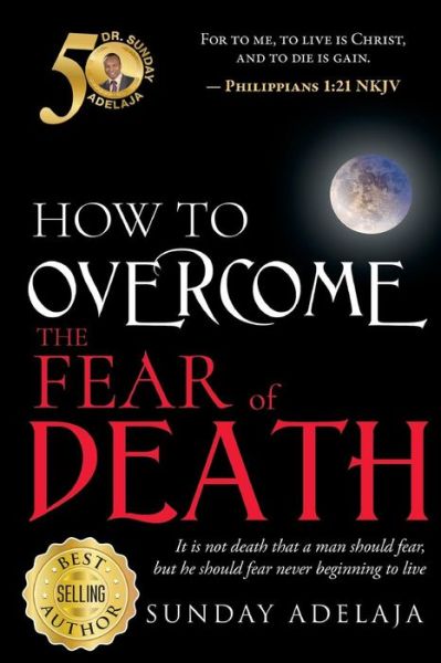 Cover for Sunday Adelaja · How to Overcome the Fear of Death (Taschenbuch) (2017)