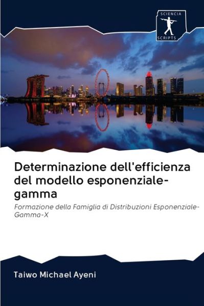 Cover for Taiwo Michael Ayeni · Determinazione dell'efficienza del modello esponenziale-gamma (Paperback Book) (2020)