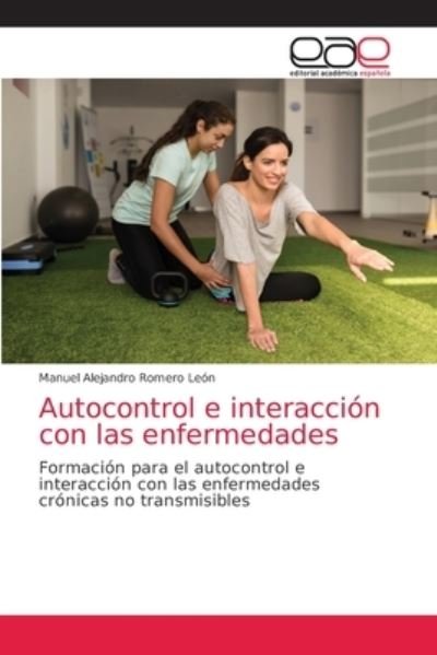 Cover for Manuel Alejandro Romero Leon · Autocontrol e interaccion con las enfermedades (Paperback Book) (2021)