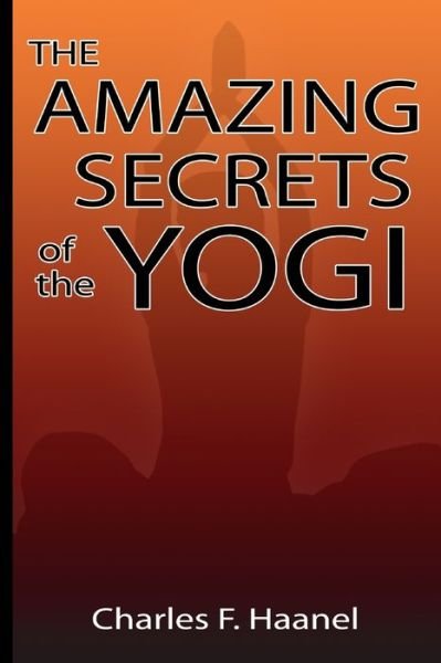 Cover for Haanel Charles F. Haanel · Amazing Secrets of the Yogi (Pocketbok) (2020)