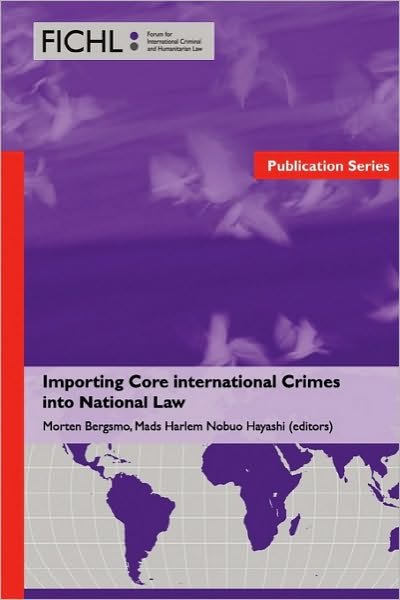 Importing Core International Crimes into National Law (Paperback Book) (2010)
