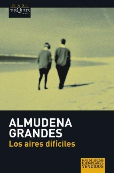 Cover for Almudena Grandes · Los aires dificiles (Taschenbuch) (2007)